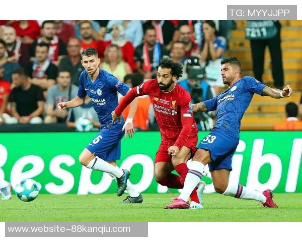 2020-2021赛季利物浦与切尔西的精彩对决回顾与分析